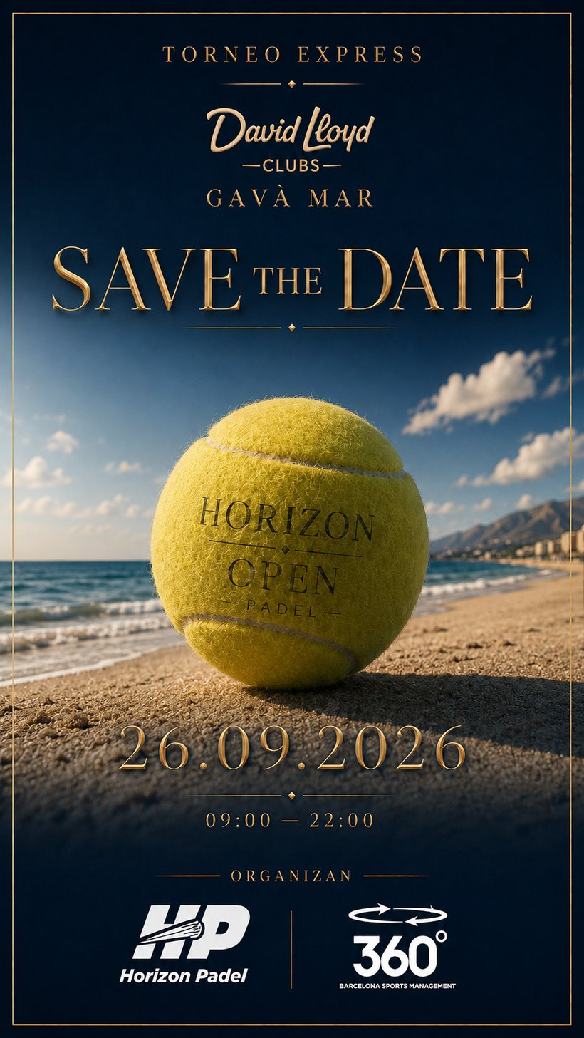 Horizon Open · David Lloyd Gavà Mar · Organizan Horizon Padel y 360